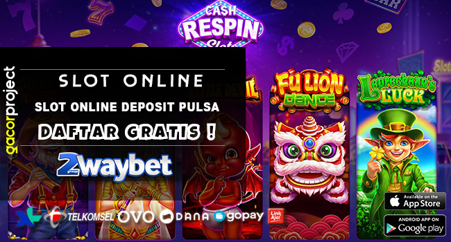 Slot Online Deposit Pulsa
